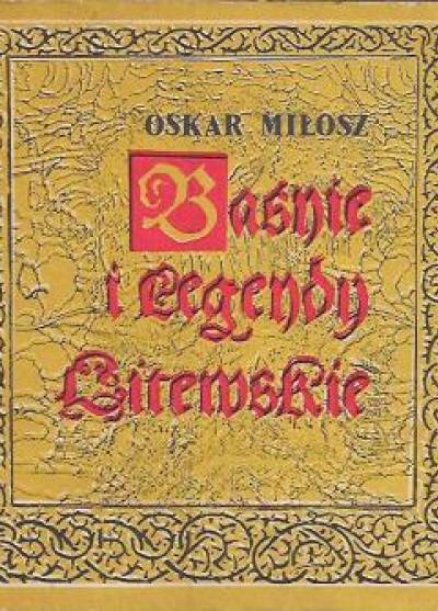 Oskar Miłosz - Baśnie i legendy litewskie