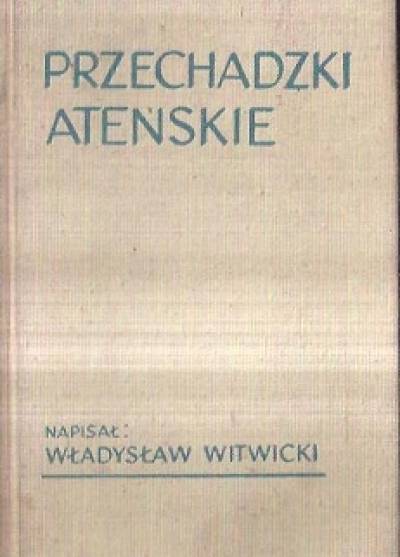 Władysław Witwicki - Przechadzki ateńskie