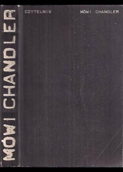 Raymond Chandler - Mówi Chandler
