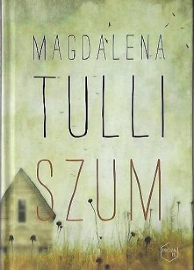Magdalena Tulli - Szum