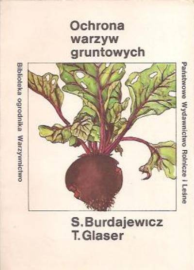 S. Burdajewicz, T. Glaser - Ochrona warzyw gruntowych