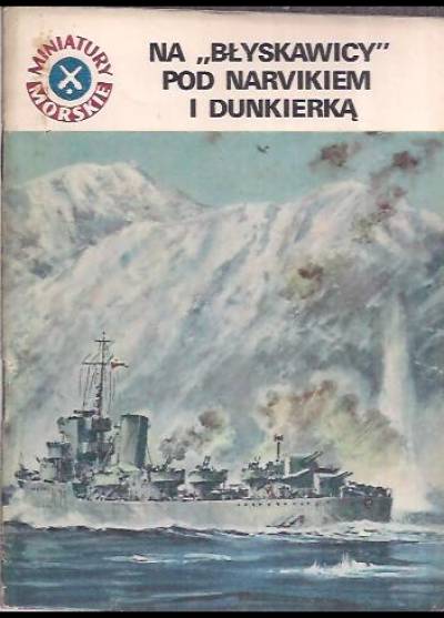 Wienczysław Kon - Na Błyskawicy pod Narvikiem i Dunkierką (miniatury morskie)
