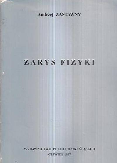 Andrzej Zastawny - ZArys fizyki