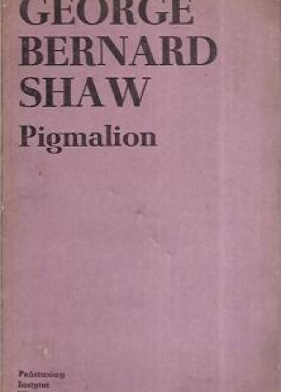 George Bernard Shaw - Pigmalion