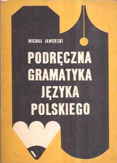 Michał Jaworski - Podręczna gramatyka języka polskiego