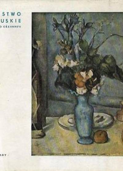 Zdzisław Kępiński (katalog wystawy) - Malarstwo francuskie od Davida do Cezanne`a
