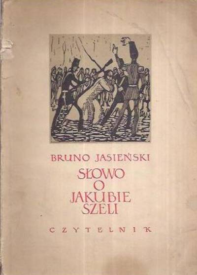 Bruno Jasieński - Słowo o Jakubie SZeli