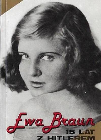 Karol Grunberg - Ewa Braun. 15 lat z Hitlerem