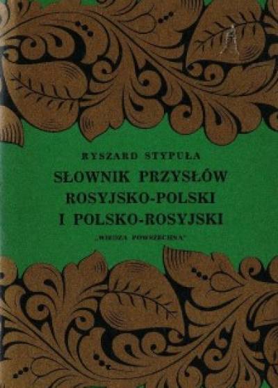 Ryszard Stypuła - Słownik przysłów rosyjsko-polski i polsko-rosyjski