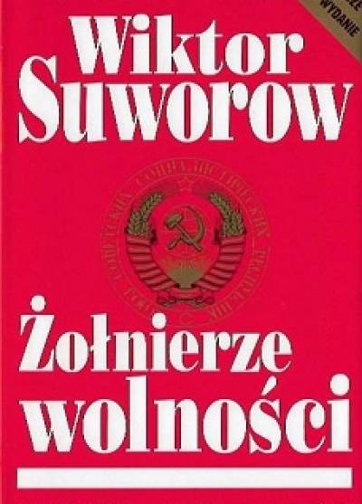Wiktor Suworow - Żołnierze wolności