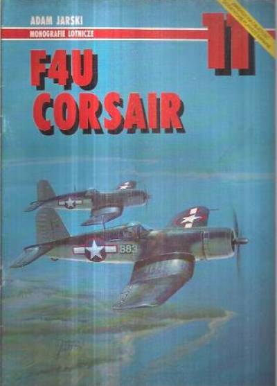 Adam Jarski - F4U Corsair (Monografie lotnicze 11)