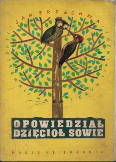 Jan Brzechwa - Opowiedział dzięcioł sowie (1965)