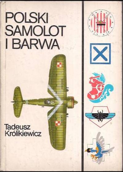Tadeusz Królikiewicz - Polski samolot i barwa