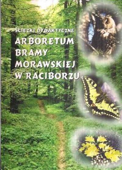 zbior. - Ścieżki dydaktyczne arboretum Bramy Morawskiej w Raciborzu