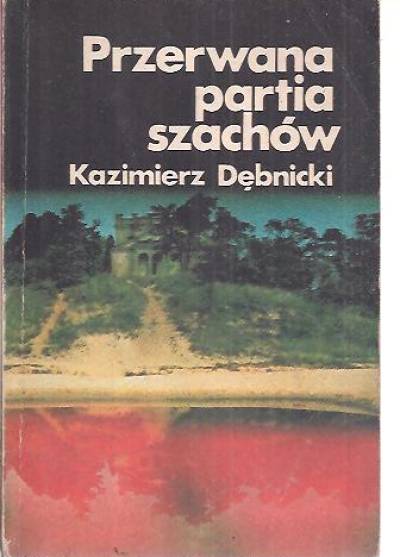 Kazimierz Dębnicki - Przerwana partia szachów