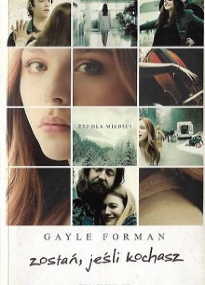 Gayle Forman - Zostań, jeśli kochasz