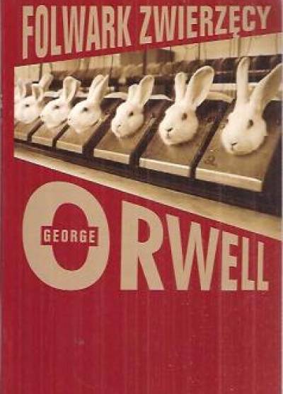 George Orwell - Folwark zwierzęcy