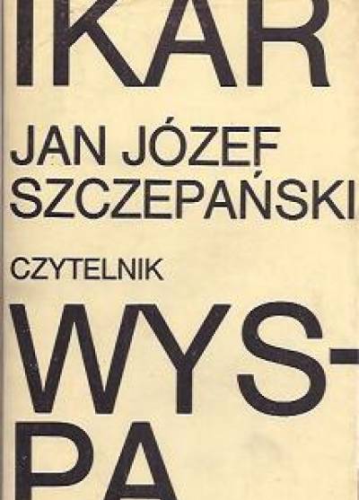 Jan Józef Szczepański - Ikar / Wyspa