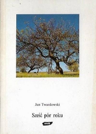 Jan Twardowski - Sześć pór roku