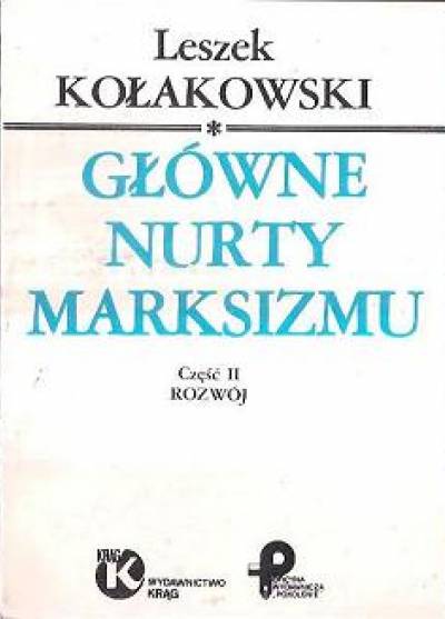 Leszek Kołakowski - Główne nurty marksizmu (komplet t.I-III)