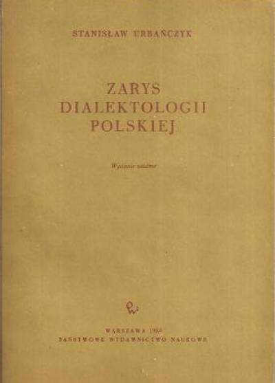 Stanisław Urbańczyk - Zarys dialektologii polskiej