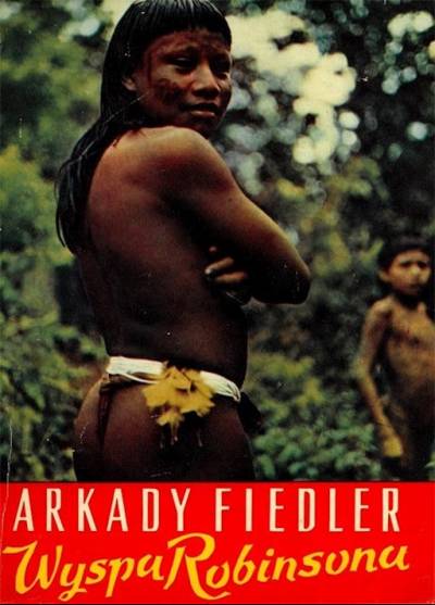 Arkady Fiedler - Wyspa Robinsona
