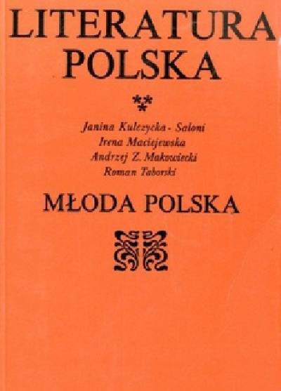 Kulczycka-Saloni, Maciejewska, Makowiecki, Taborski - Młoda Polska