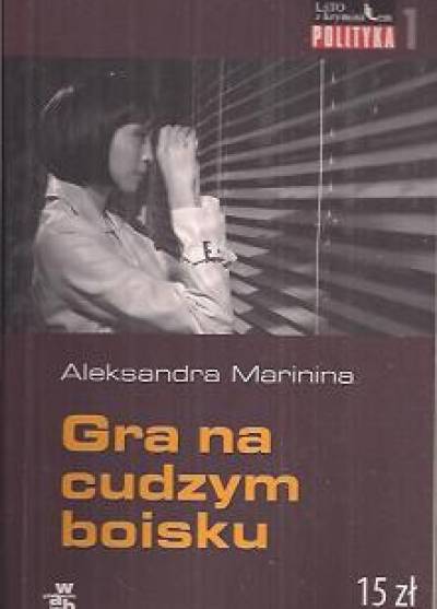 Aleksandra Marinina - Gra na cudzym boisku