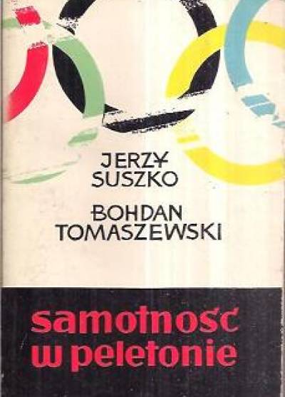 Jerzy Suszko, Bohdan Tomaszewski - Samotność w peletonie. Trzy opowieści sportowe