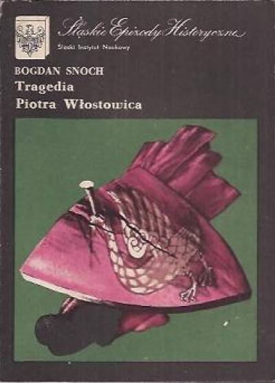 Bogdan Snoch - Tragedia Piotra Włostowica