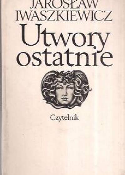 JArosław Iwaszkiewicz - Utwory ostatnie