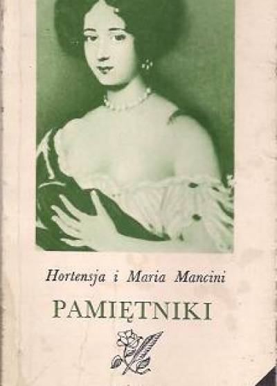 Hortensja i Maria Mancini - Pamiętniki