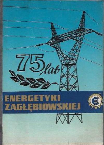 75 lat energetyki zagłębiowskiej