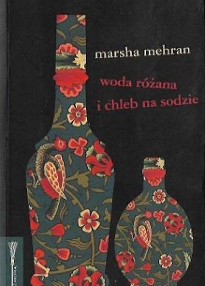 Marsha Mehran - Woda różana i chleb na sodzie