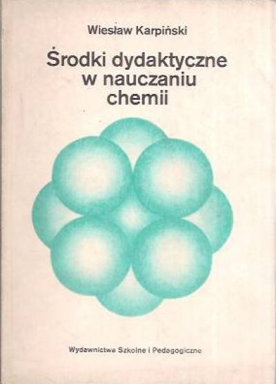 Wiesław Karpiński - Środki dydaktyczne w nauczaniu chemii