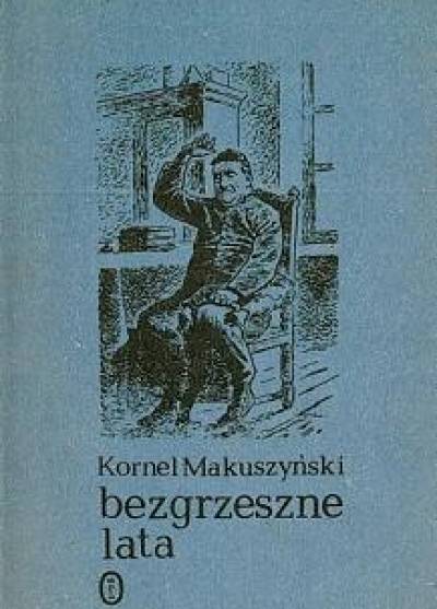 Kornel Makuszyński - Bezgrzeszne lata