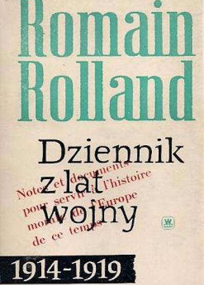 Romain Rolland - Dziennik z lat wojny 1914-1919. Fragmenty