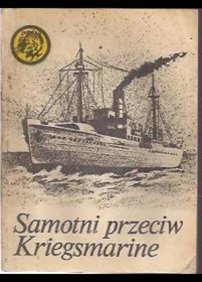 R. Szubański - Samotni przeciw Kriegsmarine (żółty tygrys)