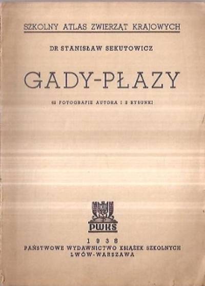 Stanisław Sekutowicz - Szkolny atlas z krajowych. Gady - płazy (wyd. 1938)
