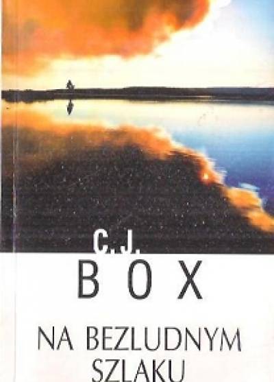 C.J. Box - Na bezludnym szlaku
