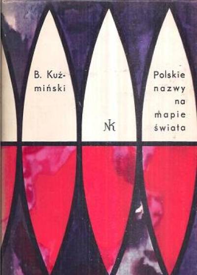 B. Kuźmiński - Polskie nazwy na mapie świata
