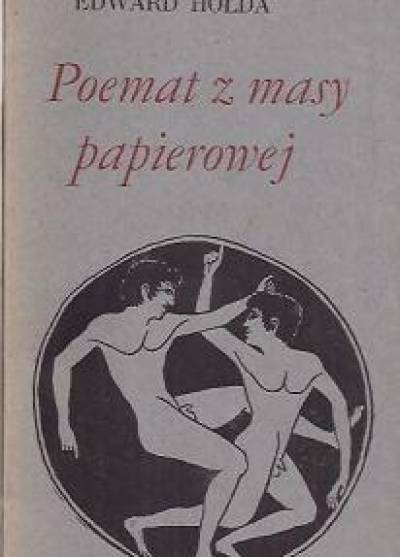 Edward Hołda - Poemat z masy papierowej