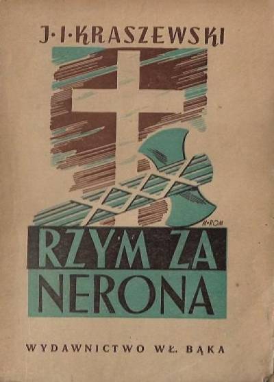 Józef Ignacy Kraszewski - Rzym za Nerona. Obrazy historyczne (wyd. 1947)
