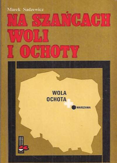 Marek Sadzewicz - Na szańcach Woli i Ochoty
