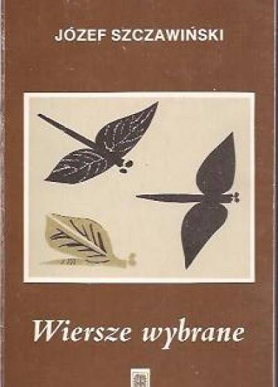 Józef Szczawiński - Wiersze wybrane 1946 - 1985