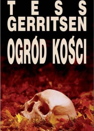 Tess Gerritsen - Ogród kości