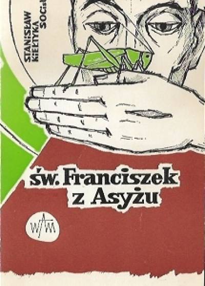 Stanisław Kiełtyka - Św. Franciszek z Asyżu