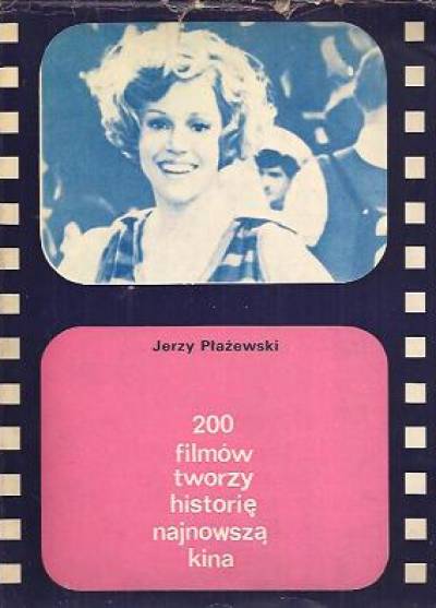 Jerzy Płażewski - 200 filmów tworzy historię najnowszą kina