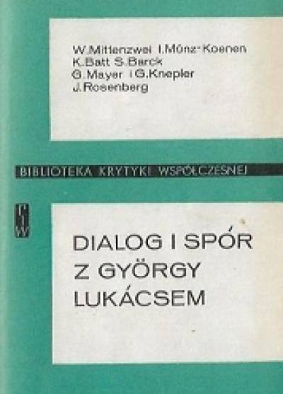wybór tekstów - Dialog i spór z Gyorgy Lukacsem