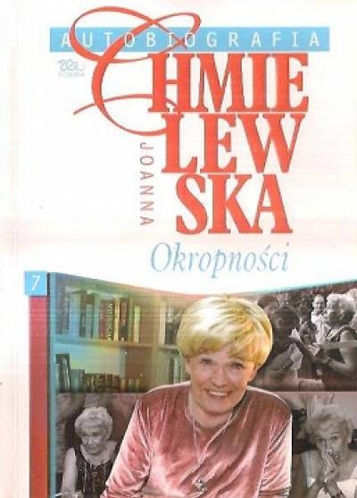 Joanna Chmielewska - Autobiografia 7. Okropności